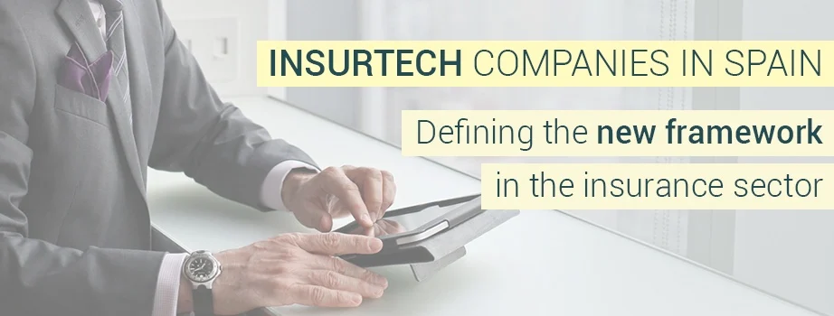 The Insurtech companies that are reshaping the map of the insurance sector in Spain