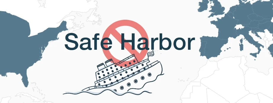 Safe Harbor: how does its revocation affect European companies?