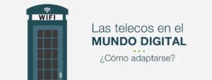 Las telecos y su adaptación a la transformación digital del sector